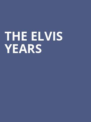 The Elvis Years at Dominion Theatre